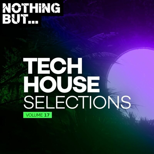 VA - Nothing But... Tech House Selections, Vol. 17 [NBTHS17]